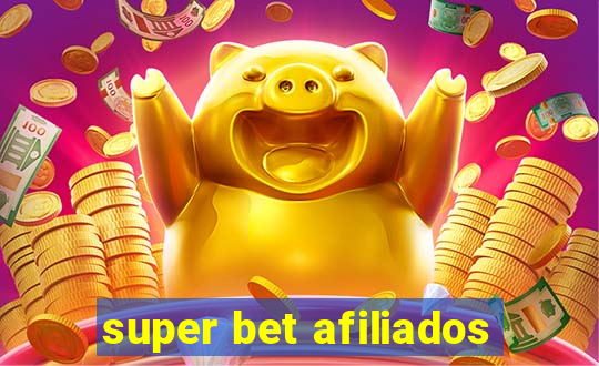 super bet afiliados